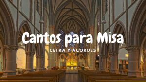 Letra y Acordes de Cantos para la misa